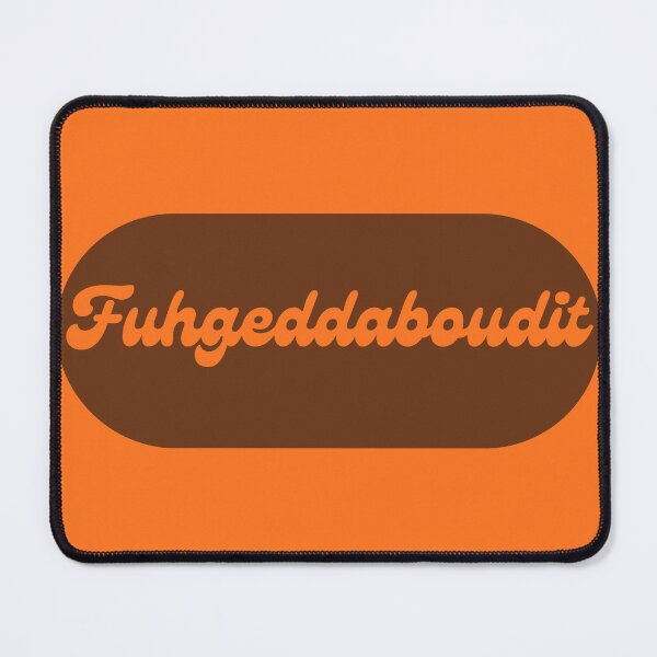Item preview, Fuhgeddaboudit (Forget About It) designed and sold by JadeCrushed.