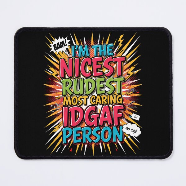 Item preview, I'm The Nicest Rudest Most Caring IDGAF Person Funny Quote for Sarcastic People designed and sold by Redgiant87x.