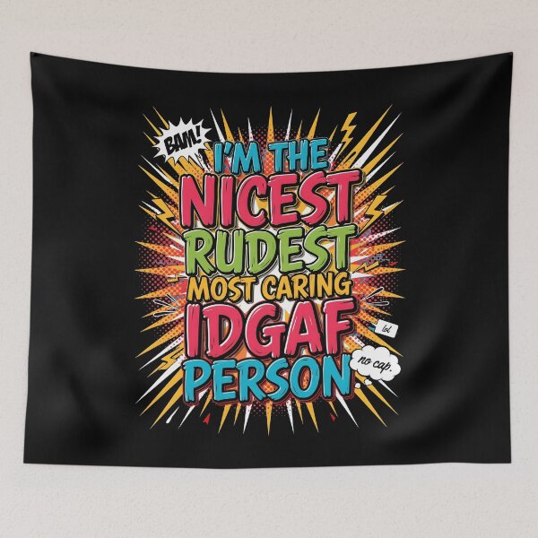 Item preview, I'm The Nicest Rudest Most Caring IDGAF Person Funny Quote for Sarcastic People designed and sold by Redgiant87x.