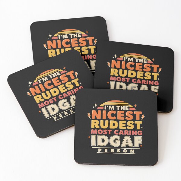 Item preview, I'm The Nicest Rudest Most Caring IDGAF Person Bold Attitude Quote designed and sold by Redgiant87x.