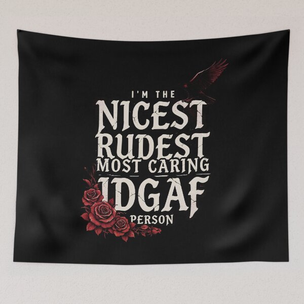 Item preview, I'm The Nicest Rudest Most Caring IDGAF Person Funny Sarcastic Humor designed and sold by Redgiant87x.