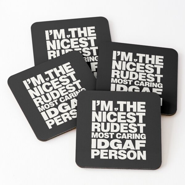 Item preview, I'm The Nicest Rudest Most Caring IDGAF Person Cute Yet Savage Attitude Quote designed and sold by Redgiant87x.