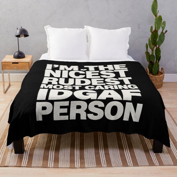 Item preview, I'm The Nicest Rudest Most Caring IDGAF Person Cute Yet Savage Attitude Quote designed and sold by Redgiant87x.