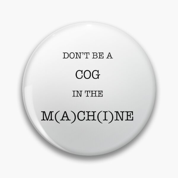 Item preview, Don’t Be A Cog In The Machine designed and sold by warriorpeaks.