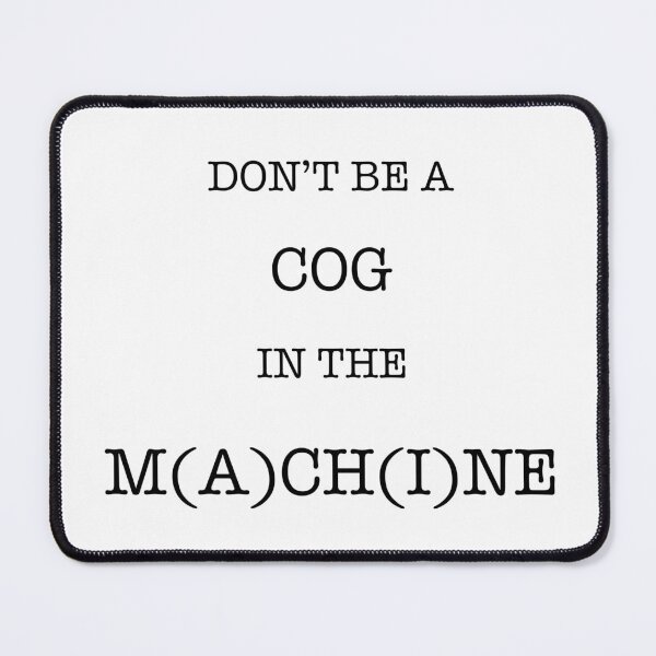 Item preview, Don’t Be A Cog In The Machine designed and sold by warriorpeaks.