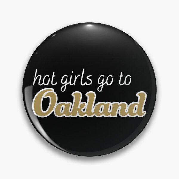 Item preview, Hot Girls Go To Oakland (White text) designed and sold by titanic415.