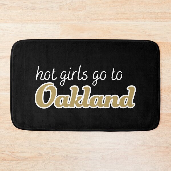 Item preview, Hot Girls Go To Oakland (White text) designed and sold by titanic415.