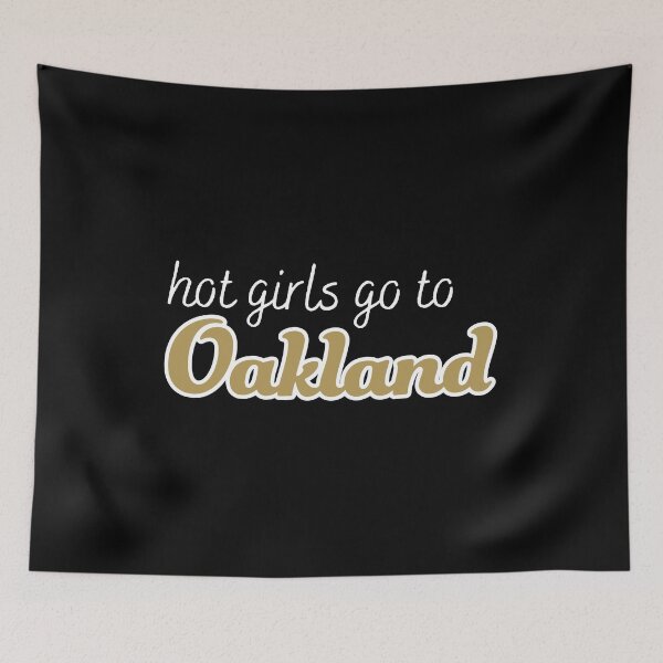 Item preview, Hot Girls Go To Oakland (White text) designed and sold by titanic415.