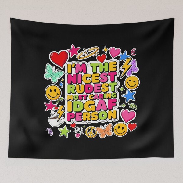 Item preview, I'm The Nicest Rudest Most Caring IDGAF Person Sarcastic Humor designed and sold by Redgiant87x.