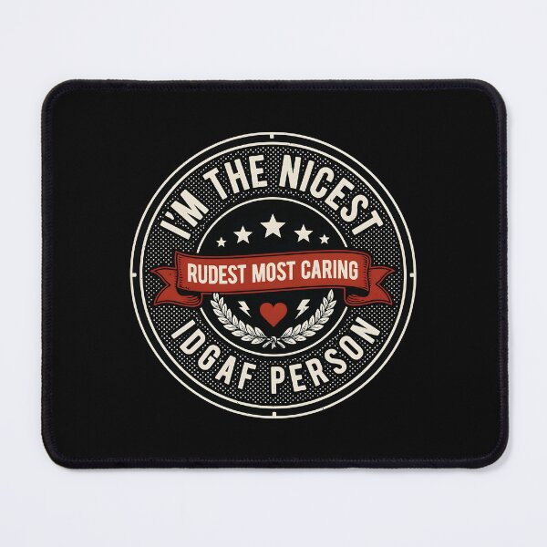 Item preview, I'm The Nicest Rudest Most Caring IDGAF Person Funny Quote for Everyday Attitude designed and sold by Redgiant87x.