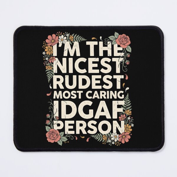 Item preview, I'm The Nicest Rudest Most Caring IDGAF Person Sarcastic Humor for Friends designed and sold by Redgiant87x.