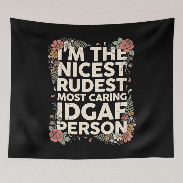 Item preview, I'm The Nicest Rudest Most Caring IDGAF Person Sarcastic Humor for Friends designed and sold by Redgiant87x.