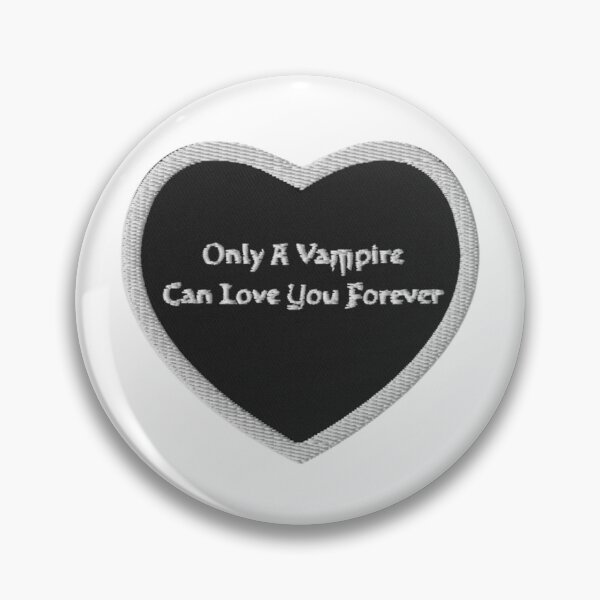 Item preview, Only a Vampire Can Love You Forever designed and sold by Claudia Villota.