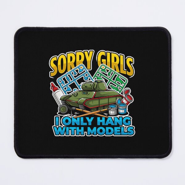 Item preview, Sorry Girls I Only Hang with Models designed and sold by InkRebelia.