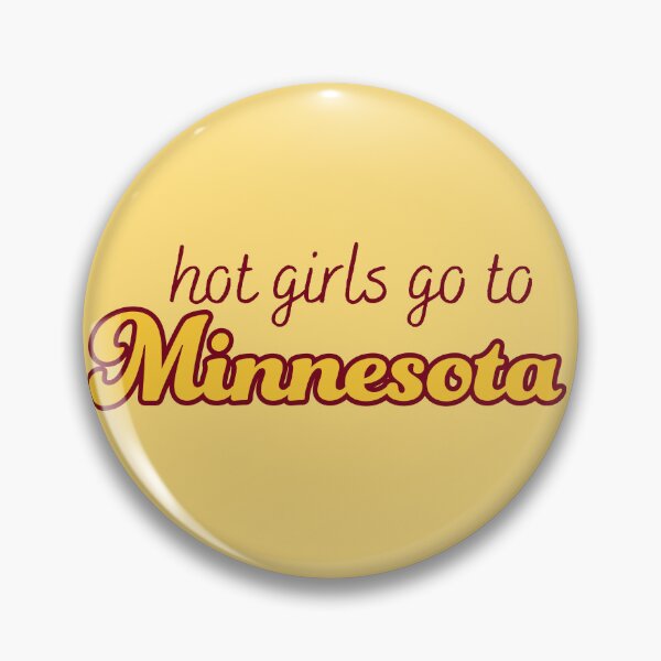 Item preview, Hot Girls Go To Minnesota designed and sold by titanic415.