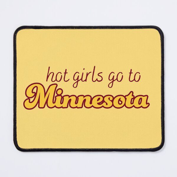 Item preview, Hot Girls Go To Minnesota designed and sold by titanic415.