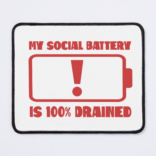 Item preview, My Social Battery Is 100% Drained designed and sold by Deviant Logic Design.