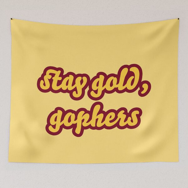 Item preview, Stay Gold, Gophers designed and sold by titanic415.