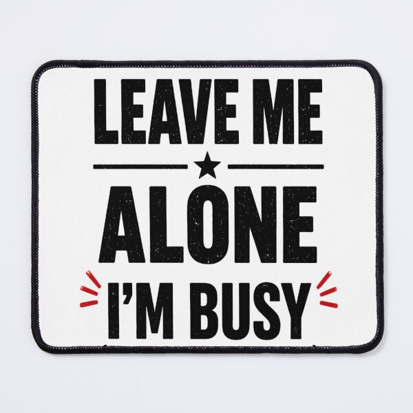 Item preview, Leave Me Alone I'm Busy Pretending To Work designed and sold by VGAfanatic.