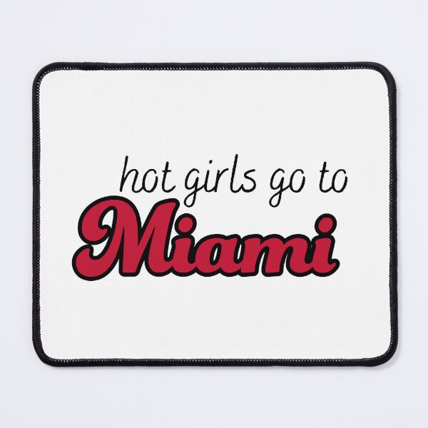 Item preview, Hot Girls Go To Miami designed and sold by titanic415.