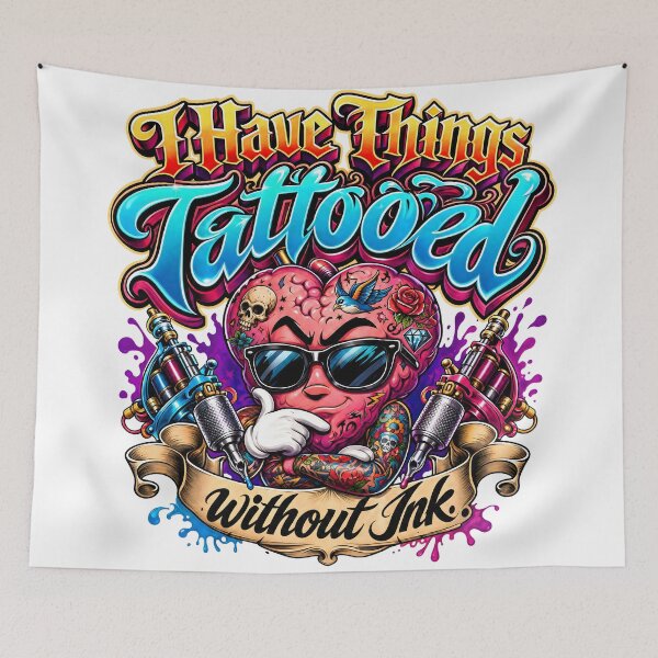 Item preview, I Have Things Tattooed Without Ink Funny Design designed and sold by castillomiami.