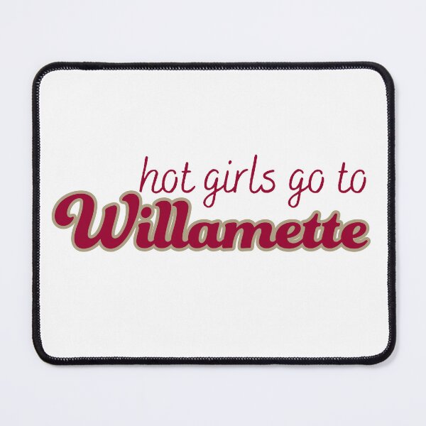 Item preview, Hot Girls Go To Willamette designed and sold by titanic415.