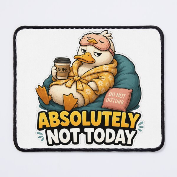Item preview, Absolutely Not Today Lazy Duck Sticker designed and sold by Herodestroyer.