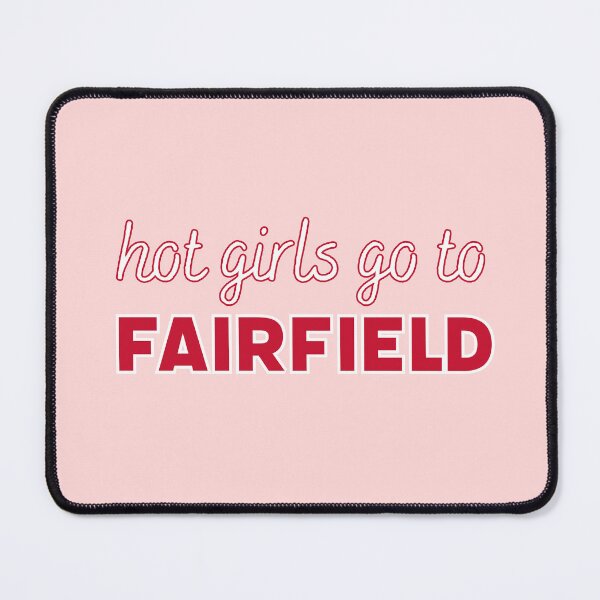 Item preview, Hot Girls Go To Fairfield designed and sold by titanic415.