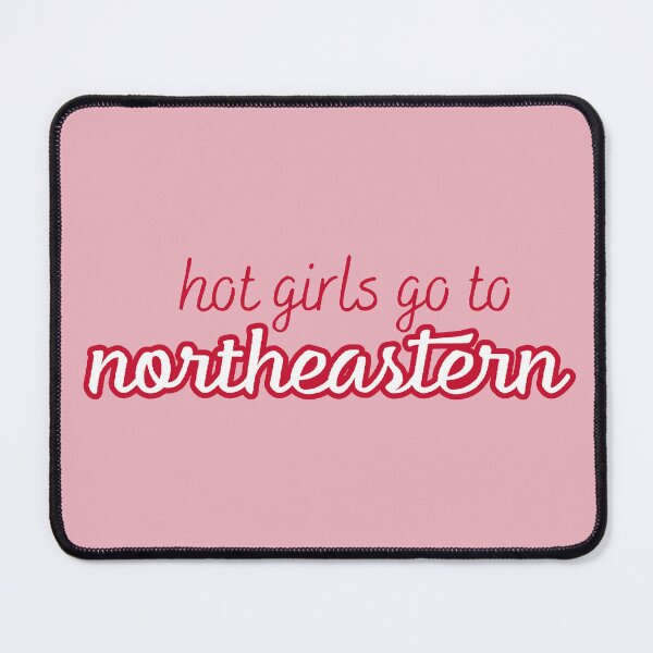 Item preview, Copy of Hot Girls Go To Northeastern designed and sold by titanic415.