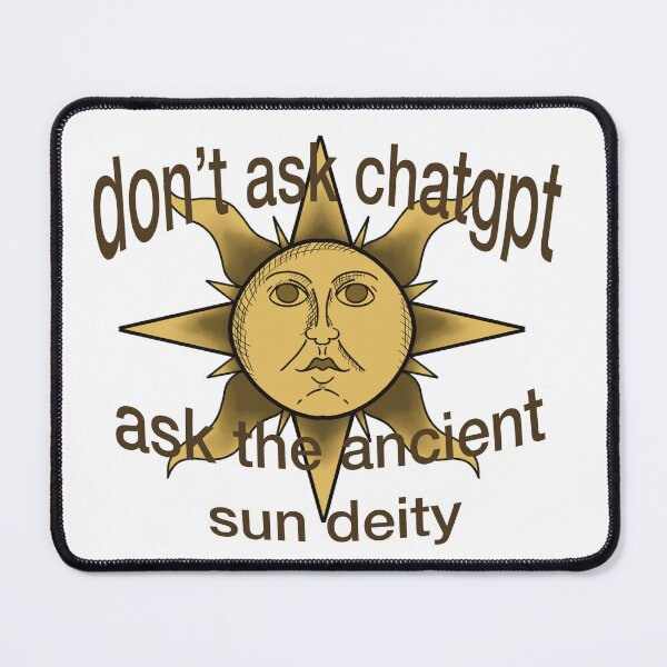 Item preview, Forget AI. Only Ancient Sun Deity designed and sold by sleepyheadedbb.