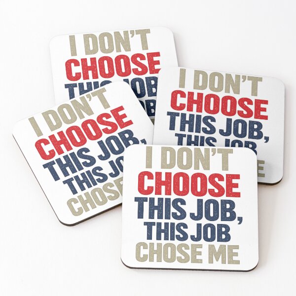 Item preview, I Don’t Choose This Job, This Job Chose Me – Funny Profession Quote Design designed and sold by Shadowframe Studios.