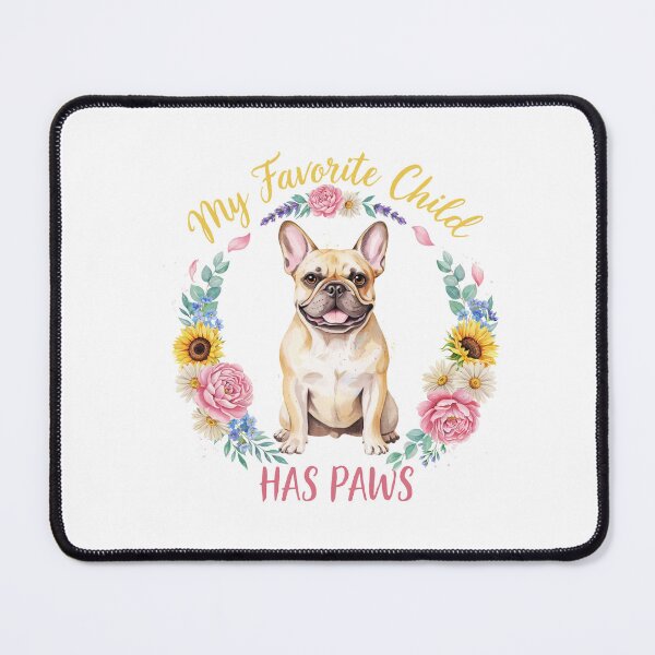 Item preview, My Favorite Child Has Paws - Funny French Bulldog designed and sold by TheAnimalZ00.