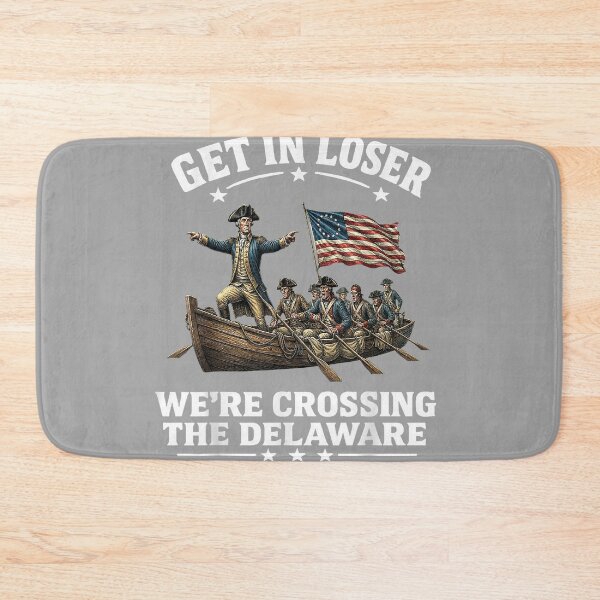 Item preview, 250th 4th July Get in Loser We're Crossing The Delaware designed and sold by GreggRoss.