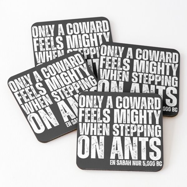 Item preview, Only A Coward Feels Mighty When Stepping On Ants - En Sabah Nur 5,000 BC designed and sold by legendaryskins.