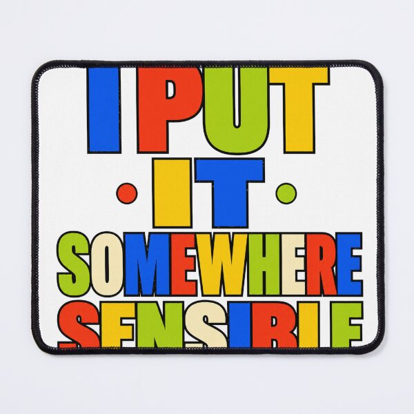 Item preview, I Put It Somewhere Sensible designed and sold by aihrgdesign.