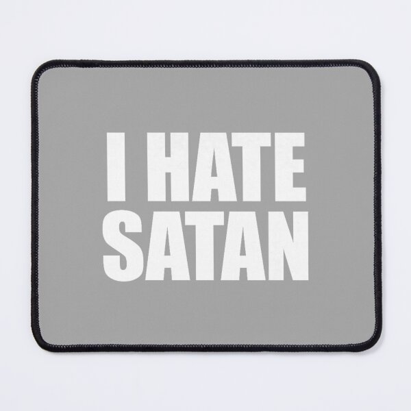 Item preview, I Hate Satan Bold Quote Funny Christian Faith Statement designed and sold by ArleneRowe.