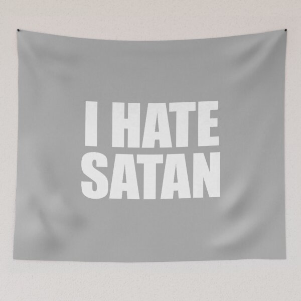 Item preview, I Hate Satan Bold Quote Funny Christian Faith Statement designed and sold by ArleneRowe.