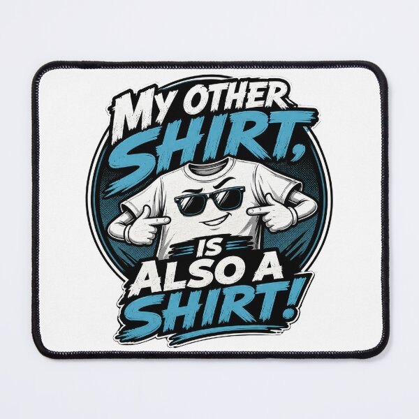 Item preview, My OTHER shirt, is also a shirt! designed and sold by Bruce Custom Creations.