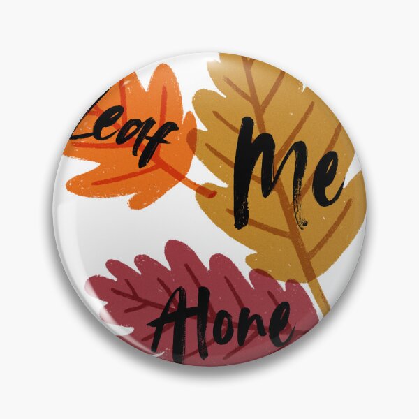 Item preview, Leaf Me Alone designed and sold by lizzieissorad.