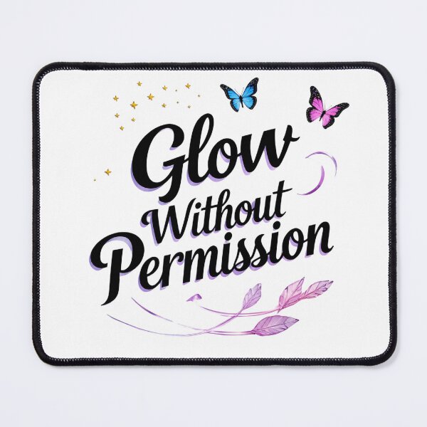 Item preview, Glow Without Permission. Bold Motivational Typography Aesthetic Quote Design designed and sold by Aarvya Fashion Club ( A.F.C ).