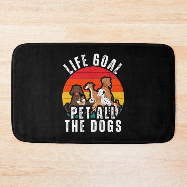 Item preview, Life goal pet all the dogs designed and sold by Dondonmart.