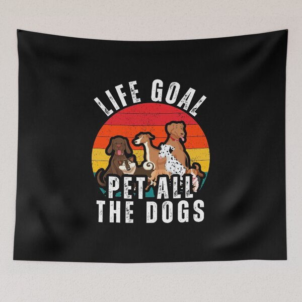 Item preview, Life goal pet all the dogs designed and sold by Dondonmart.
