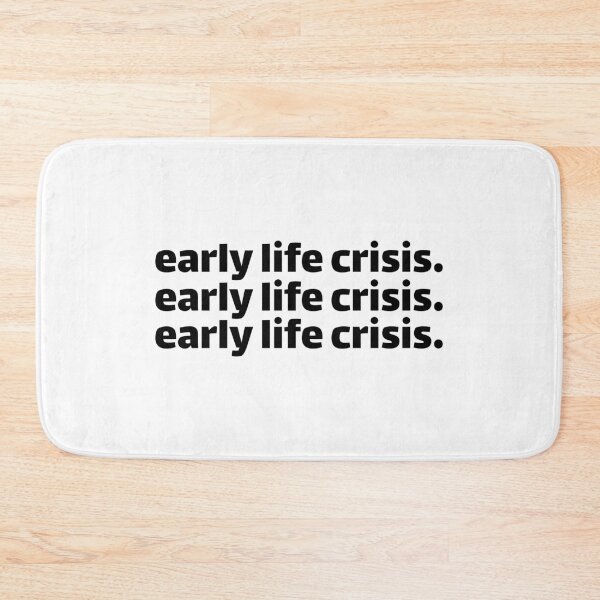 Item preview, Early life crisis designed and sold by Karisdesignss.