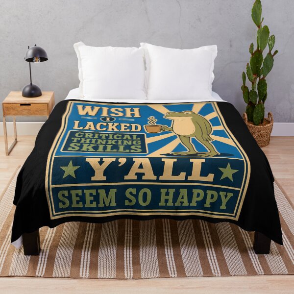 Item preview, Wish I Lacked Critical Thinking Skills Y'All Seem So Happy designed and sold by JamesCrArt.