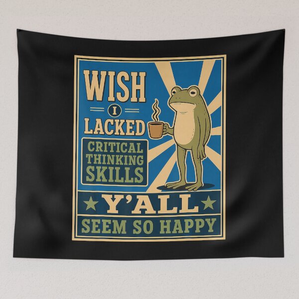Item preview, Wish I Lacked Critical Thinking Skills Y'All Seem So Happy designed and sold by JamesCrArt.
