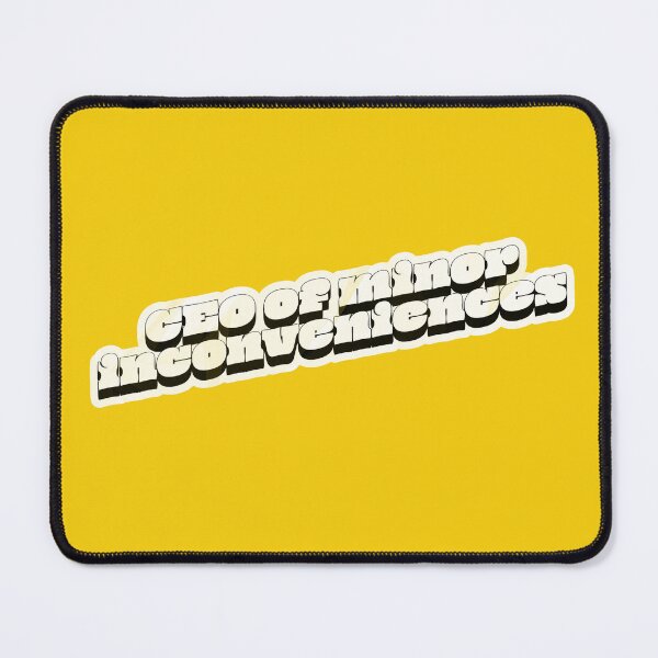 Item preview, Ceo of minor inconveniences - funny office humor designed and sold by Pace & Layer.