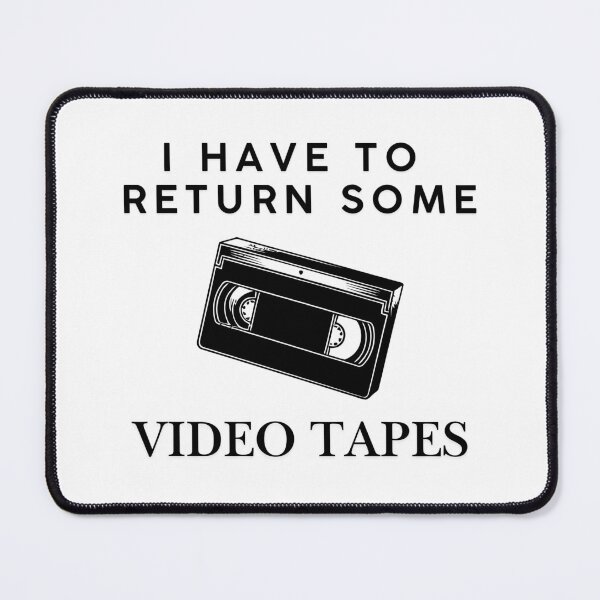 Item preview, I Have To Return Some Video Tapes designed and sold by Tickety Boo.