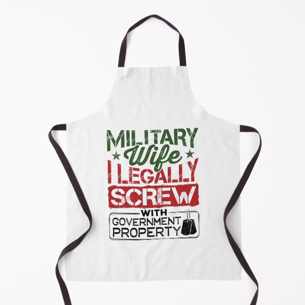Item preview, Military Wife I Legally Screw with Government Property designed and sold by jaygo.