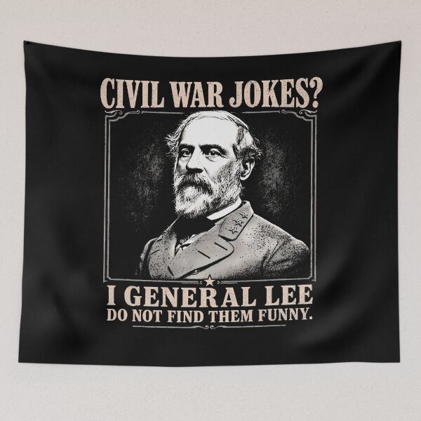 Item preview, I General Lee Do Not Find Civil War Jokes Funny For Darks designed and sold by Apparel-Vortex.