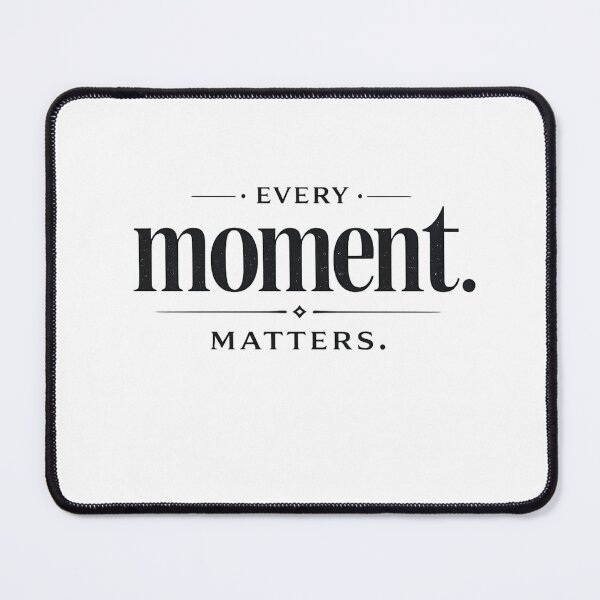 Item preview, Every Moment Matters designed and sold by bolaAura.